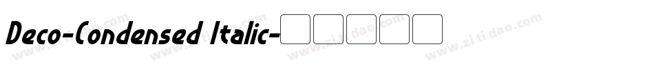 Deco-Condensed Italic字体转换